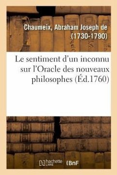 Le Sentiment d'Un Inconnu Sur l'Oracle Des Nouveaux Philosophes - de Abraham Joseph