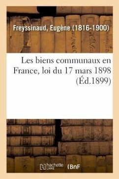 Les Biens Communaux En France, Loi Du 17 Mars 1898 - Freyssinaud, Eugène