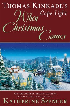 Thomas Kinkade's Cape Light: When Christmas Comes - Spencer, Katherine
