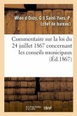 Commentaire Sur La Loi Du 24 Juillet 1867 Concernant Les Conseils Municipaux