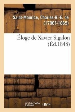 Éloge de Xavier Sigalon - de Saint-Maurice, Charles-R -E