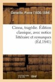 Cinna, Tragédie. Édition Classique, Avec Notice Littéraire Et Remarques