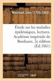 Étude Sur Les Maladies Épidémiques, Lectures. Académie Impériale de Bordeaux. 2e Édition