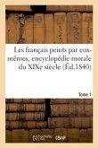 Les Français Peints Par Eux-Mêmes, Encyclopédie Morale Du XIXe Siècle. Tome 1