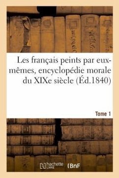 Les Français Peints Par Eux-Mêmes, Encyclopédie Morale Du XIXe Siècle. Tome 1 - Imprimerie Royale