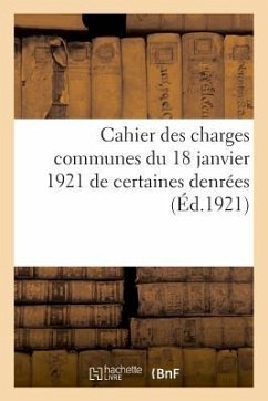 Cahier Des Charges Communes Du 18 Janvier 1921 Pour Les Fournitures de Certaines Denrées - Charles-Lavauzelle