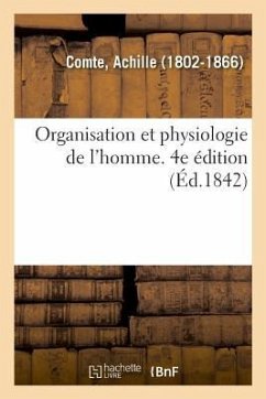 Organisation Et Physiologie de l'Homme. 4e Édition - Comte, Achille