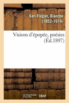 Visions d'Épopée, Poésies Visions d'Épopée, Poésies