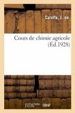 Cours de Chimie Agricole: Inscrits Au Tableau B Du Décret Du 7 Septembre 1923