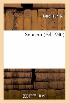 Sonneur: Notice Sur La Vie Positiviste Du Dr Robinet. Sur La Maladie Et La Mort d'Auguste Comte - Corolleur, G.