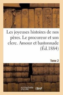 Les Joyeuses Histoires de Nos Peres. Tome 2 - Kauffmann, Paul-Adolphe