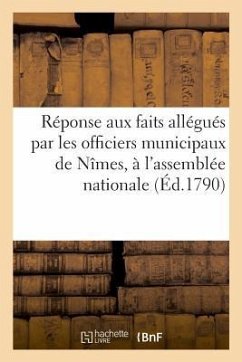 Réponse Aux Faits Allégués Par MM. Officiers Municipaux de Nîmes, Et Boyer, Substitut Du Procureur - Chuquet