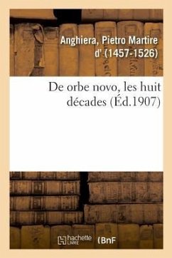 de Orbe Novo, Les Huit Décades - D' Anghiera, Pietro Martire