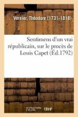 Sentimens d'Un Vrai Républicain, Sur Le Procès de Louis Capet