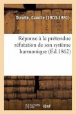 Réponse À La Prétendue Réfutation de Son Système Harmonique