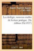 La citolégie, nouveau maître de lecture pratique. 10e édition