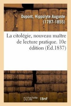 La citolégie, nouveau maître de lecture pratique. 10e édition - DuPont, Hippolyte-Auguste