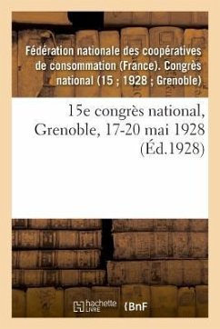 15e Congrès National, Grenoble, 17-20 Mai 1928 - Fédération Nationale Des Coopératives de