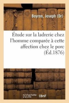 Étude Sur La Ladrerie Chez l'Homme Comparée À Cette Affection Chez Le Porc - Boyron, Joseph