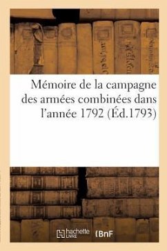 Mémoire de la Campagne Des Armées Combinées Dans l'Année 1792 - Collectif