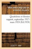 Quatrième Et Dernier Rapport, Septembre 1917-Mars 1924