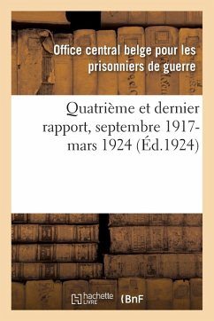 Quatrième Et Dernier Rapport, Septembre 1917-Mars 1924 Cover Quatrième Et Dernier Rapport, Septembre 1917-Mars 1924