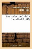 Frise-Poulet, Par G. de la Landelle