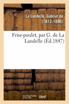 Frise-Poulet, Par G. de la Landelle - De La Landelle, Gabriel