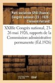 Xxiiie Congrès National, 23-26 Mai 1926, Rapports de la Commission Administrative Permanente