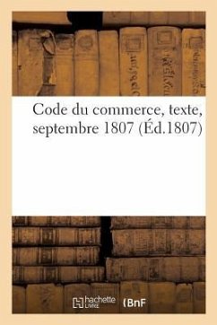 Cover Code Du Commerce, Texte: Servant de Supplément Au Procès Verbal Des Séances Du Corps Législatif, Septembre 1807