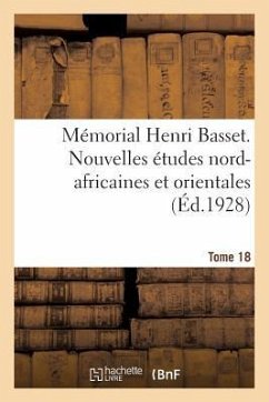 Mémorial Henri Basset. Nouvelles Études Nord-Africaines Et Orientales,: Publiées Par l'Institut Des Hautes Études Marocaines. - Collectif