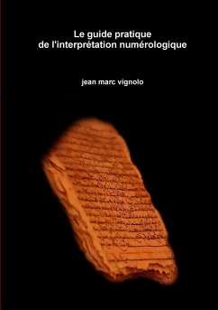 Le guide pratique de l'interpr?tation num?rologique - Vignolo, Jean Marc