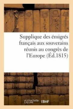 Supplique Des Émigrés Français Aux Souverains Réunis Au Congrès de l'Europe - Bnf Vide