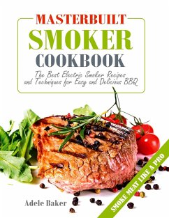Masterbuilt Smoker Cookbook - Baker, Adele