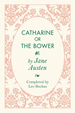 Catharine or the Bower - Austen, Jane; Rockas, Leo