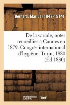 de la Variole, Notes Recueillies À Cannes En 1879. Congrès International d'Hygiène, Turin, 1880 - Bernard, Marius