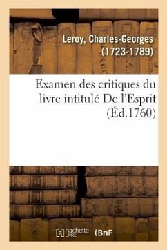 Examen Des Critiques Du Livre Intitulé de l'Esprit - Leroy, Charles-Georges