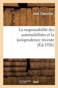 La responsabilité des automobilistes et la jurisprudence récente - Chevalier, Jean