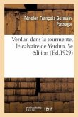 Verdun Dans La Tourmente, Le Calvaire de Verdun. 3e Édition