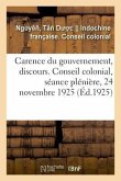 Carence Du Gouvernement, Discours. Conseil Colonial, Séance Plénière, 24 Novembre 1925