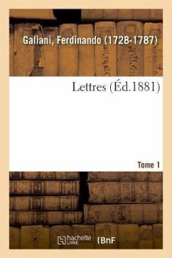 Lettres. Tome 1 - Galiani, Ferdinando