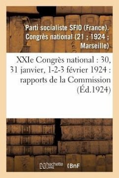 Xxie Congrès National: Rapports de la Commission Administrative Permanente... - Parti Socialiste Sfio