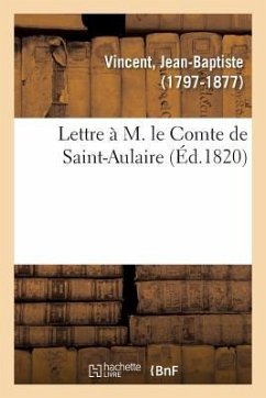 Lettre À M. Le Comte de Saint-Aulaire - Vincent, Jean-Baptiste