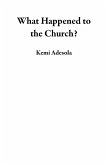 What Happened to the Church? (eBook, ePUB)