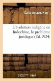 L'Évolution Indigène En Indochine, Le Problème Juridique