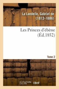 Les Princes d'Ébène. Tome 2 - De La Landelle, Gabriel