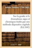 Considérations Générales Sur La Goutte Et Le Rhumatisme Aigus Et Chroniques