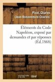 Éléments Du Code Napoléon, Exposé Par Demandes Et Par Réponses