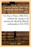 Un Turc À Paris, 1806-1811, Relation de Voyage Et de Mission de Mouhib Effendi, Ambassadeur