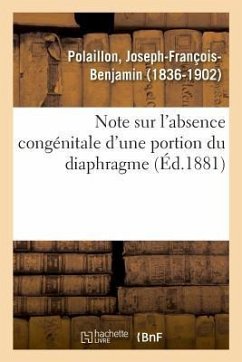 Note Sur l'Absence Congénitale d'Une Portion Du Diaphragme - Polaillon, Joseph-François-Benjamin